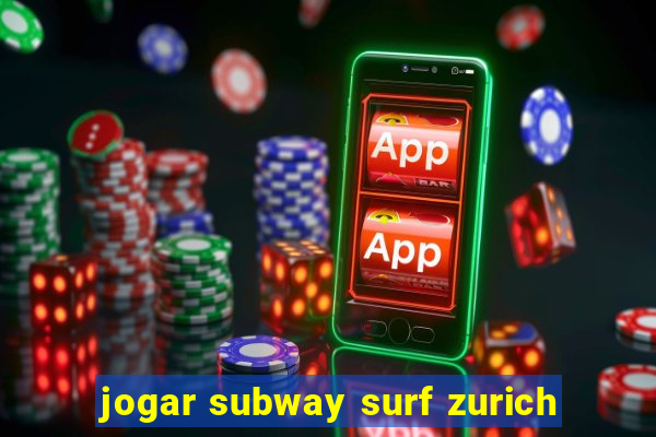 jogar subway surf zurich